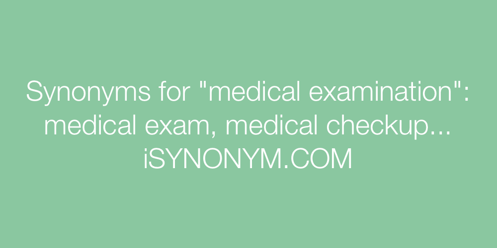 Synonyms medical examination