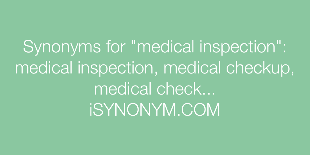 Synonyms medical inspection