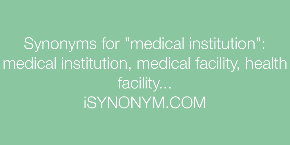 Synonyms medical institution