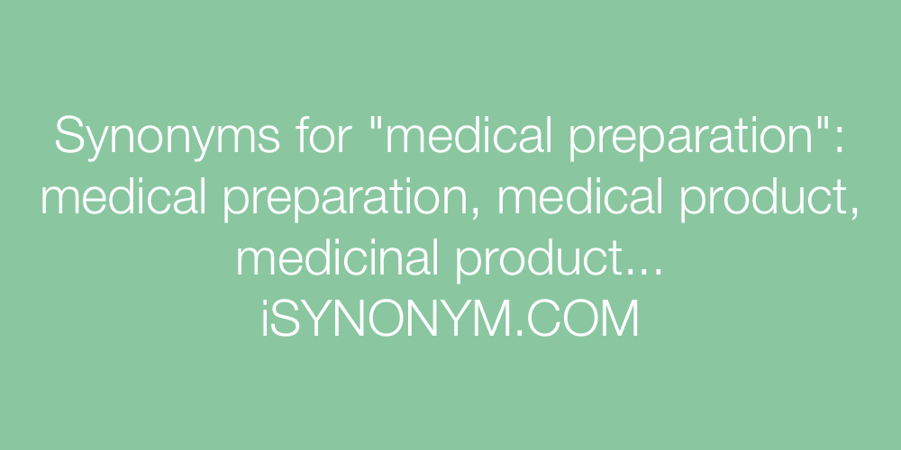 Synonyms medical preparation