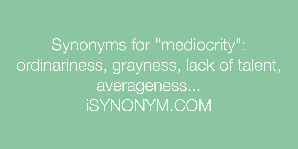 Synonyms mediocrity