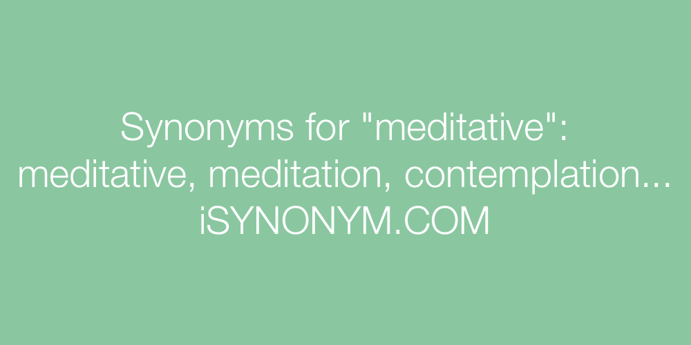 Synonyms meditative