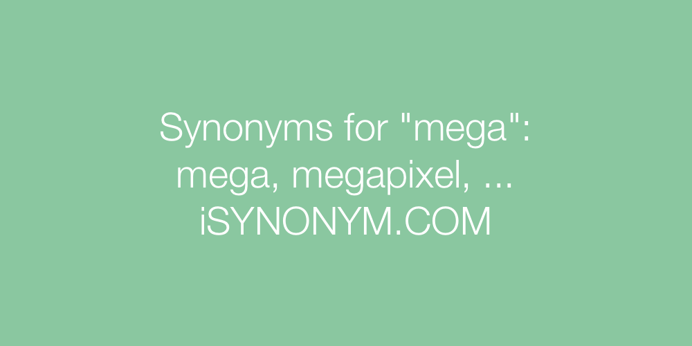 Synonyms mega