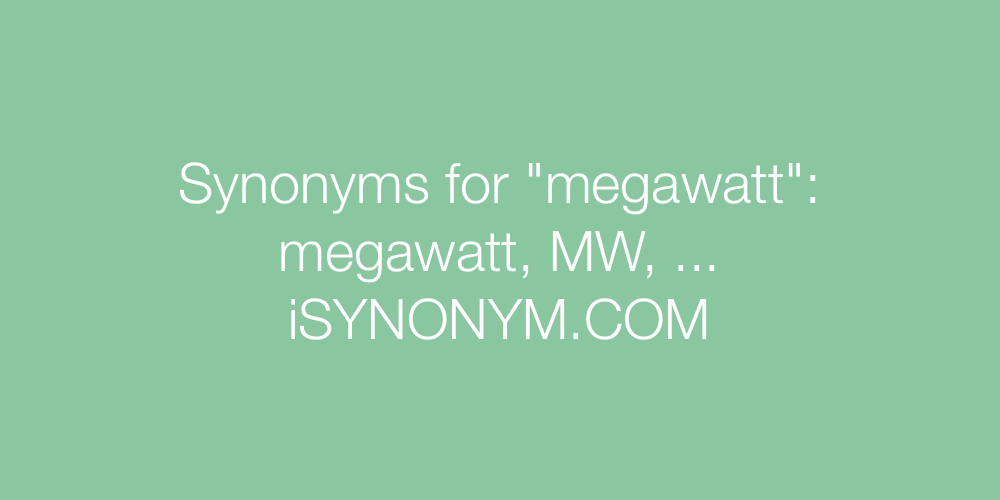 Synonyms megawatt