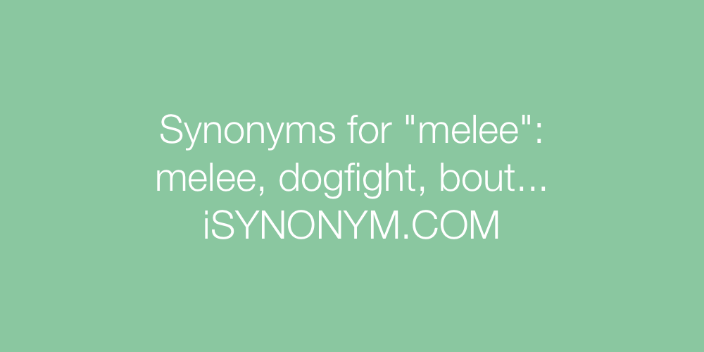 Synonyms melee