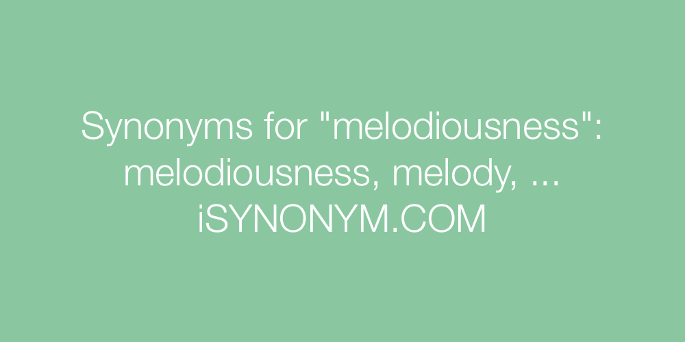 Synonyms melodiousness