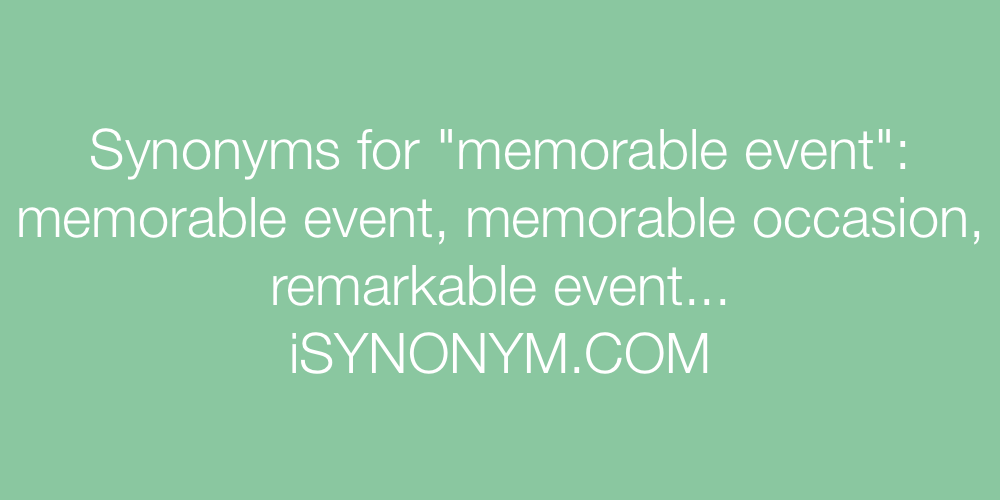 Synonyms memorable event