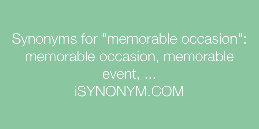Synonyms memorable occasion