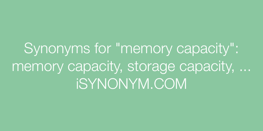 Synonyms memory capacity