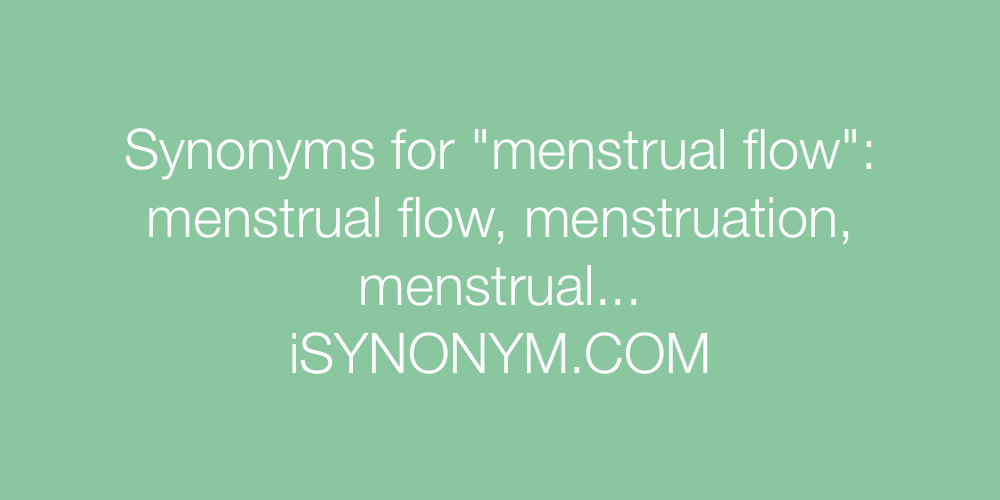 Synonyms menstrual flow