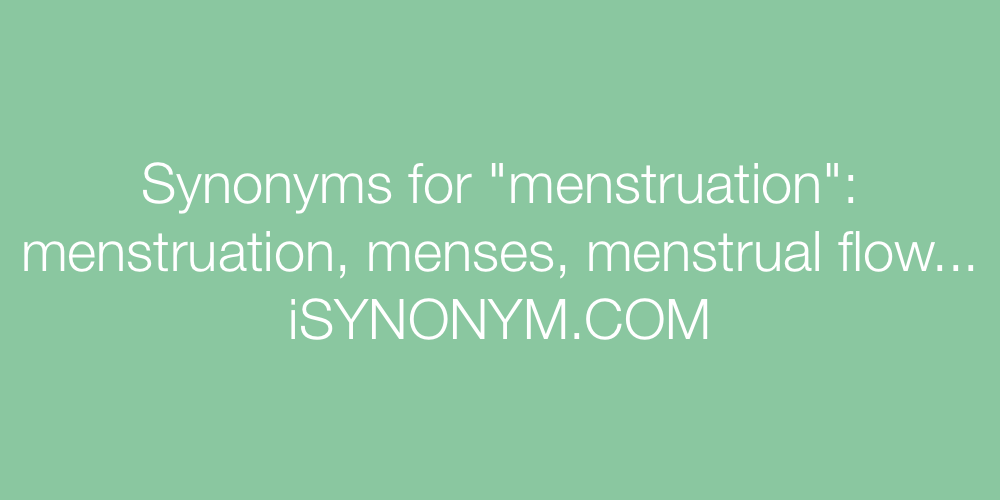 Synonyms menstruation