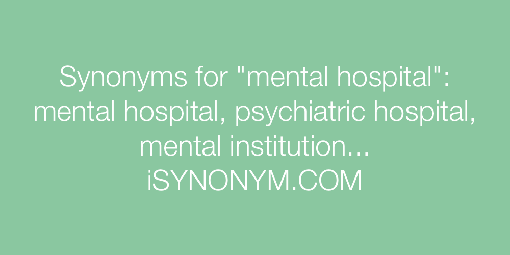 Synonyms mental hospital