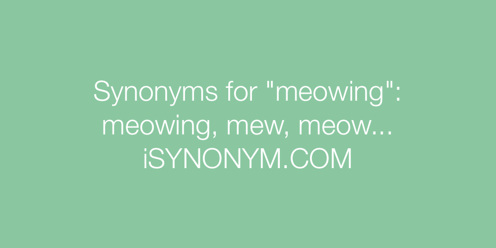 Synonyms meowing