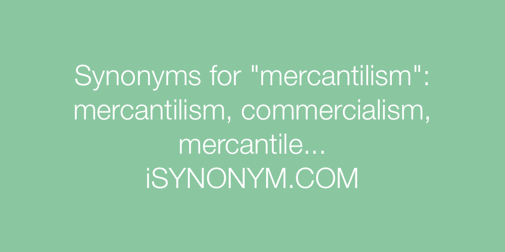 Synonyms mercantilism