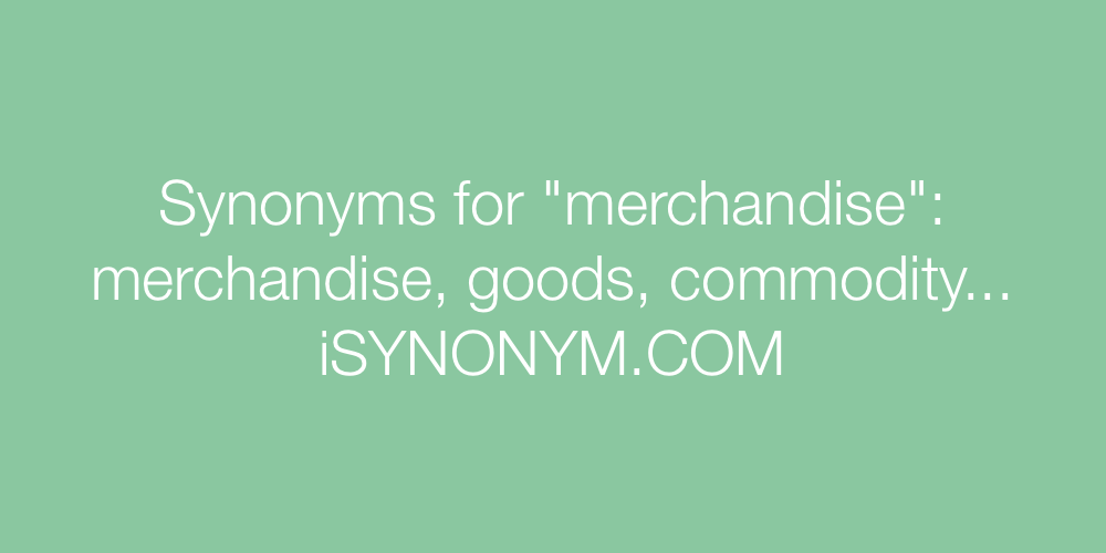 Synonyms merchandise