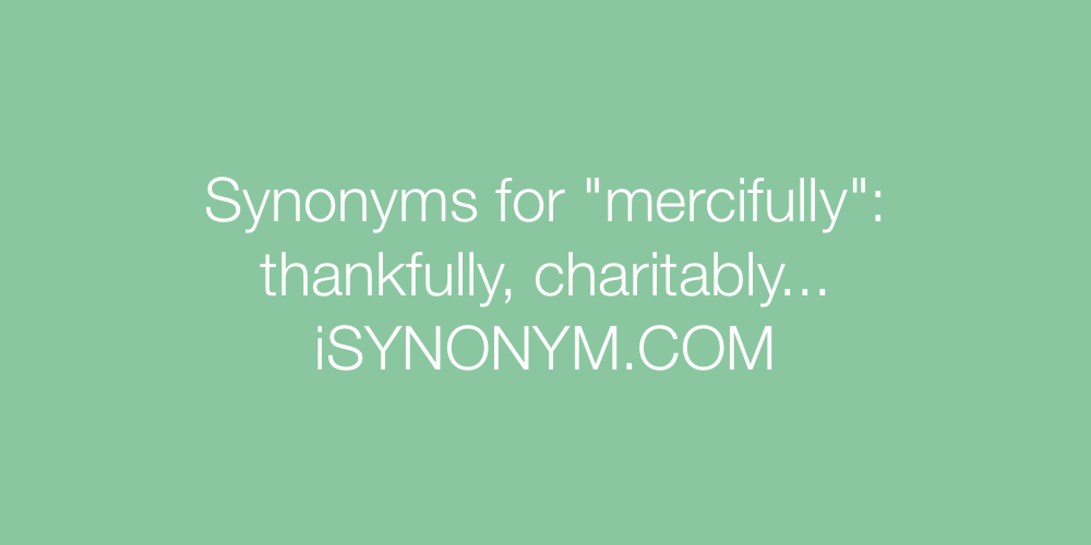 Synonyms mercifully