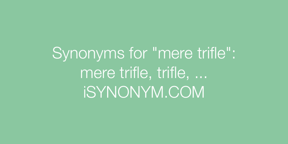 Synonyms mere trifle