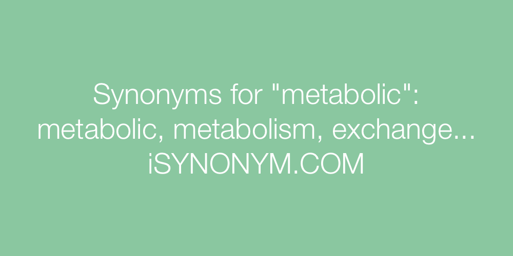 Synonyms metabolic