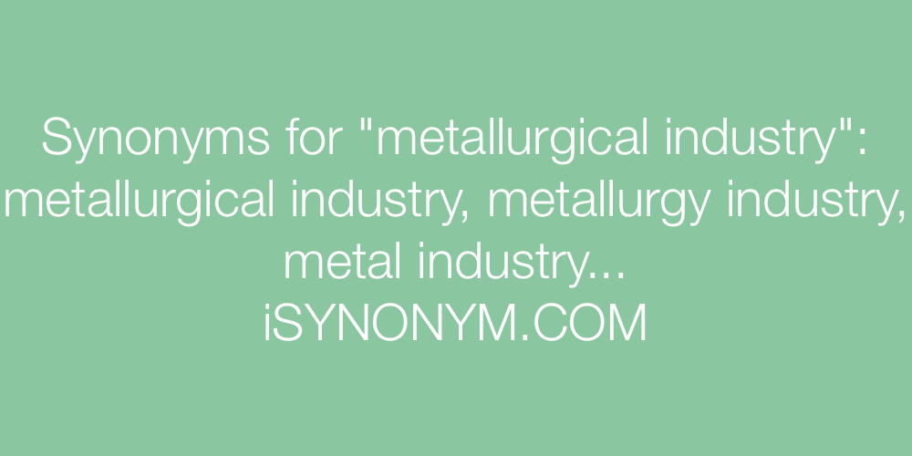 Synonyms metallurgical industry