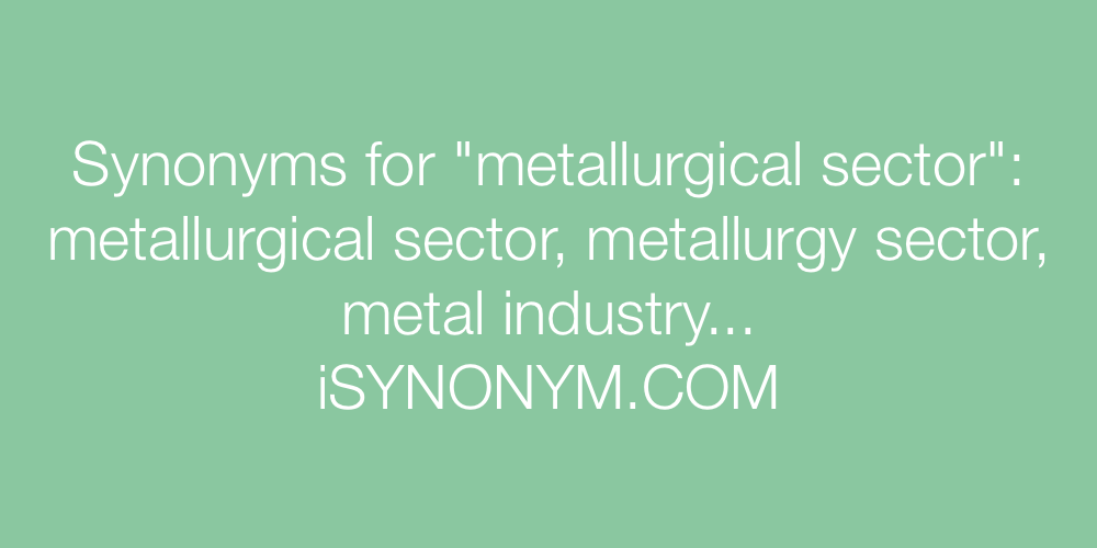 Synonyms metallurgical sector