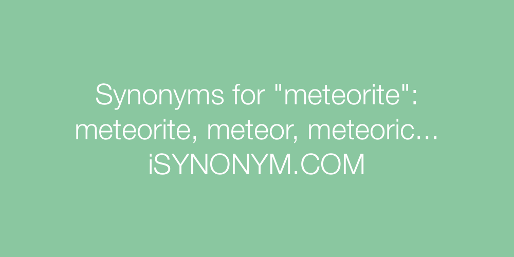 Synonyms meteorite