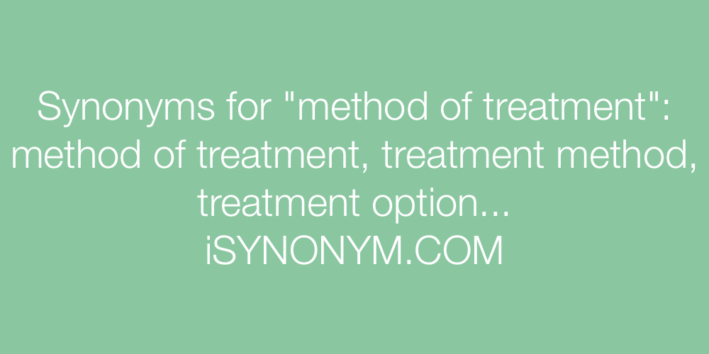 Synonyms method of treatment