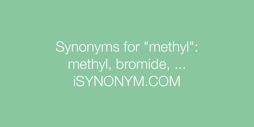 Synonyms methyl