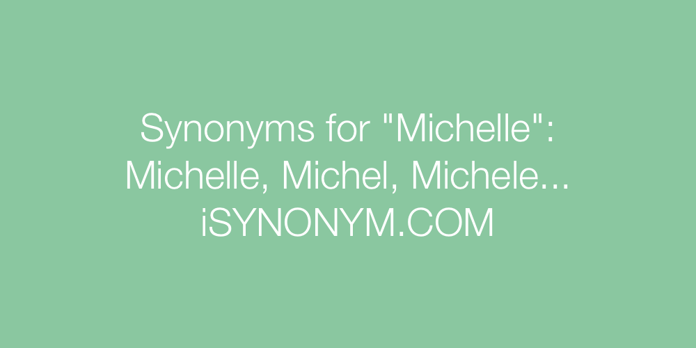 Synonyms Michelle