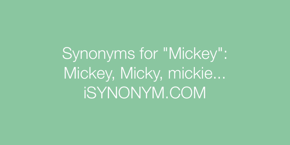 Synonyms Mickey