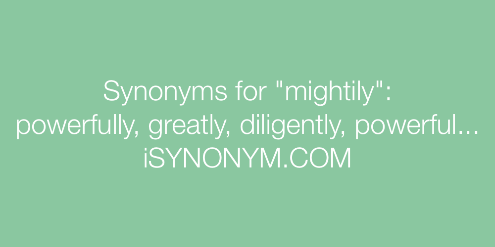 Synonyms mightily