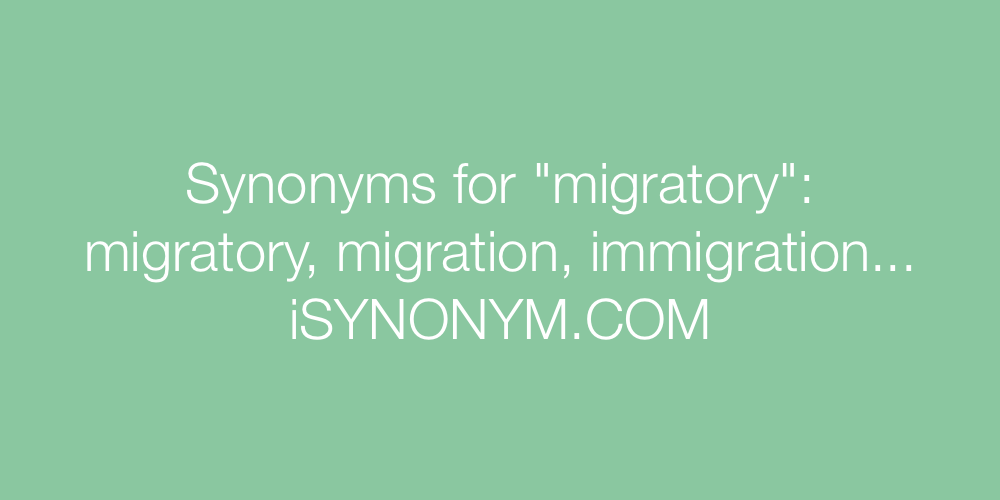 Synonyms migratory