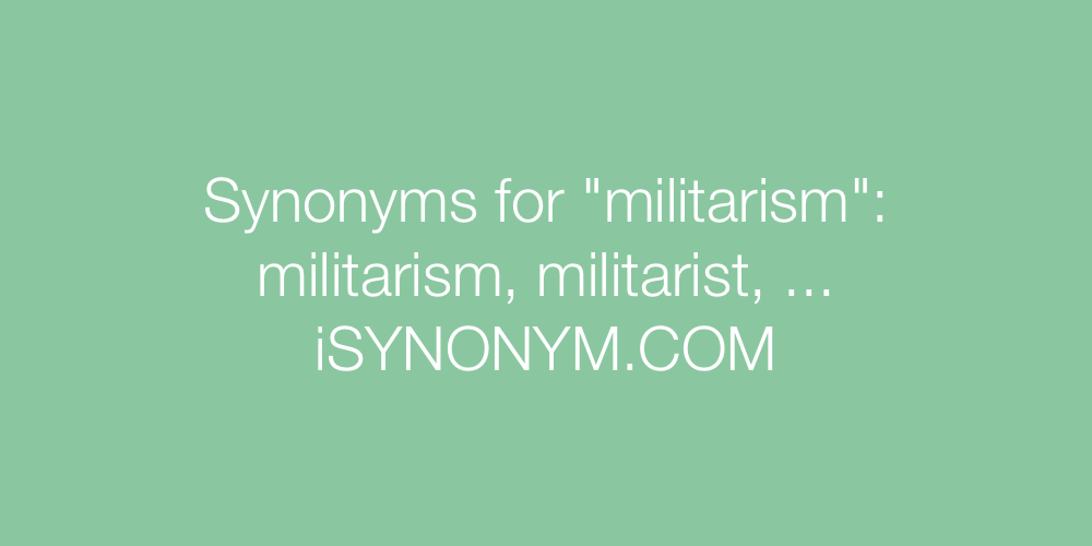 Synonyms militarism