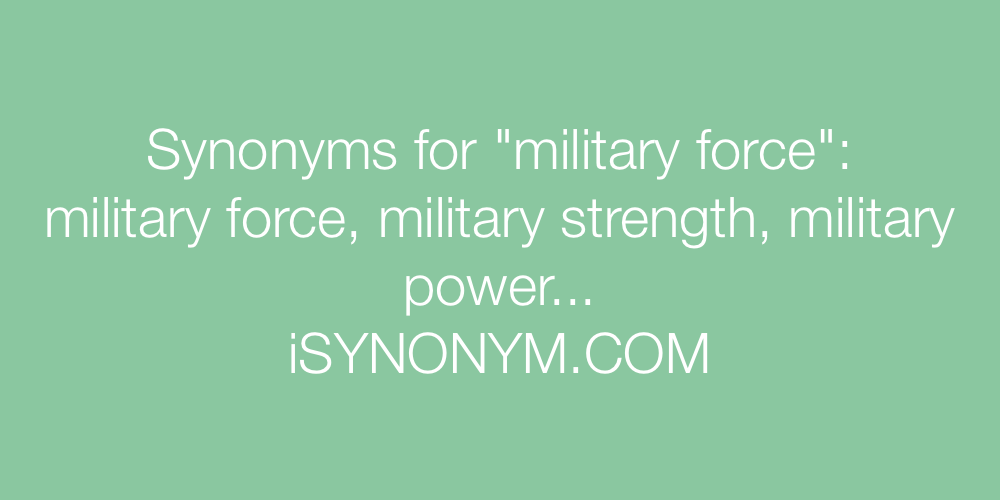 Synonyms military force