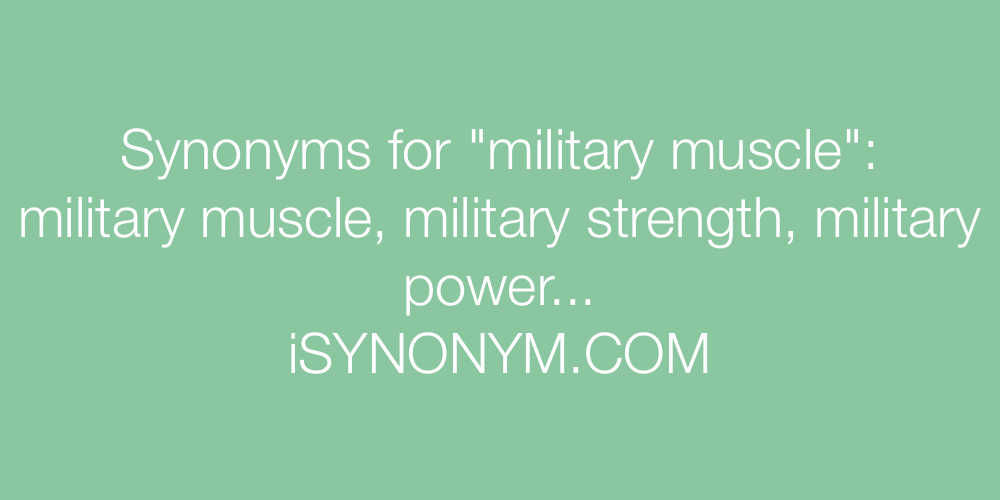 Synonyms military muscle