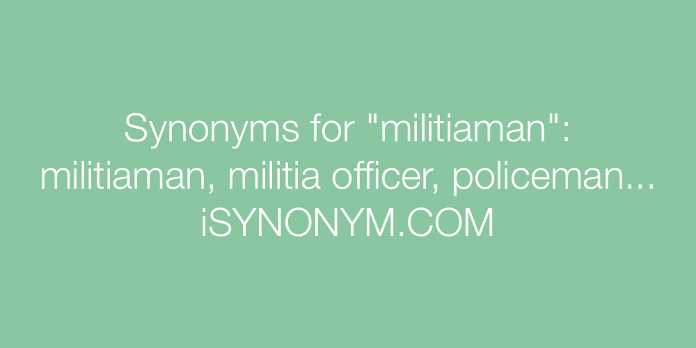Synonyms militiaman