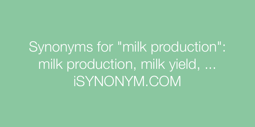 Synonyms milk production