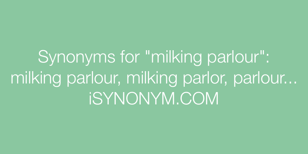 Synonyms milking parlour