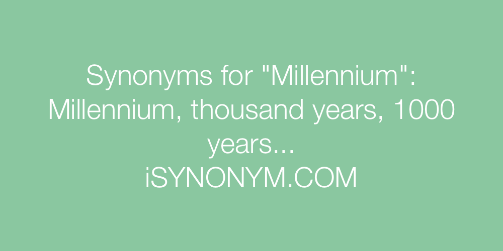 Synonyms Millennium