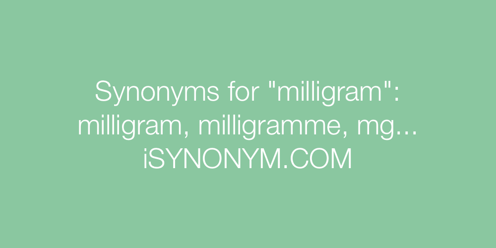 Synonyms milligram