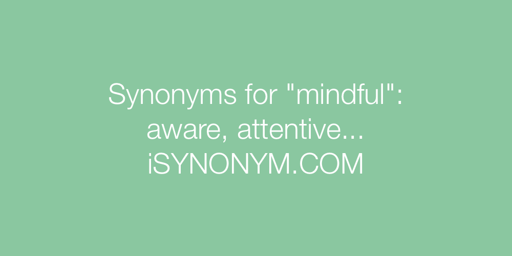 Synonyms mindful