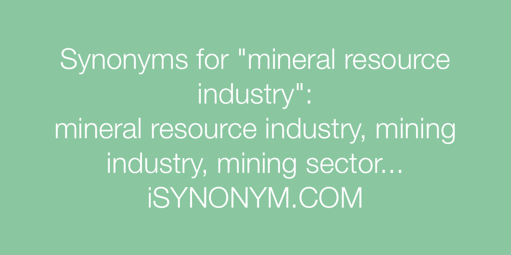 Synonyms mineral resource industry