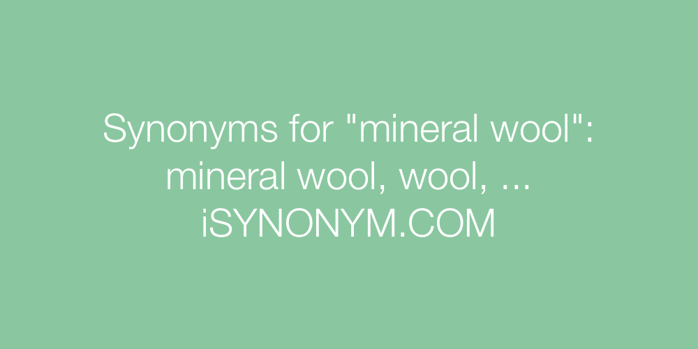 Synonyms mineral wool