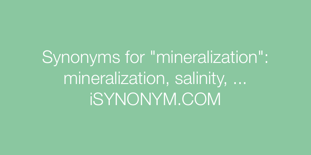 Synonyms mineralization