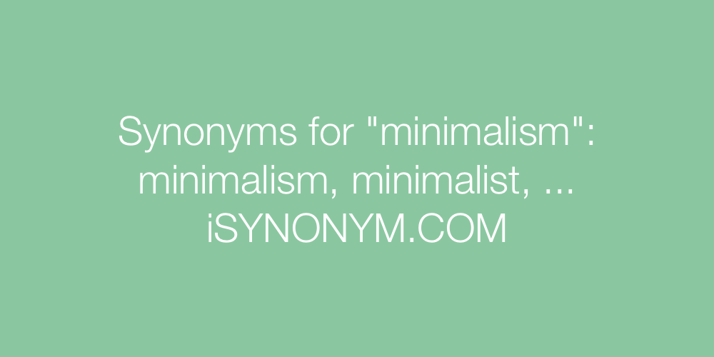 Synonyms minimalism