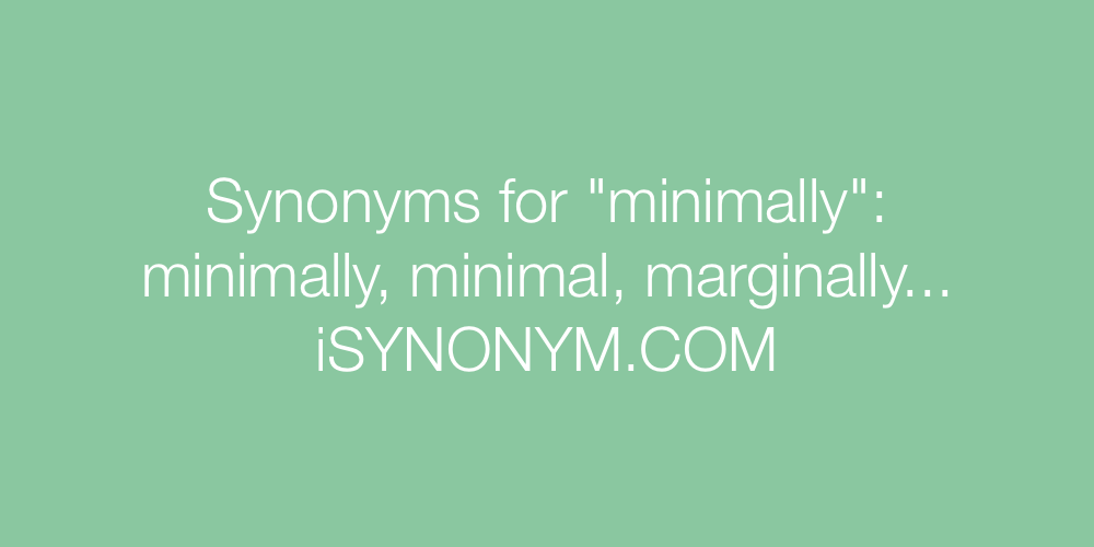 Synonyms minimally