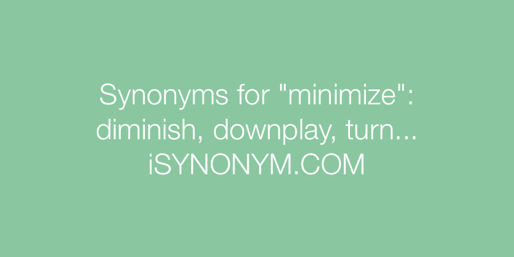 Synonyms minimize