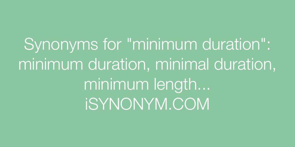Synonyms minimum duration