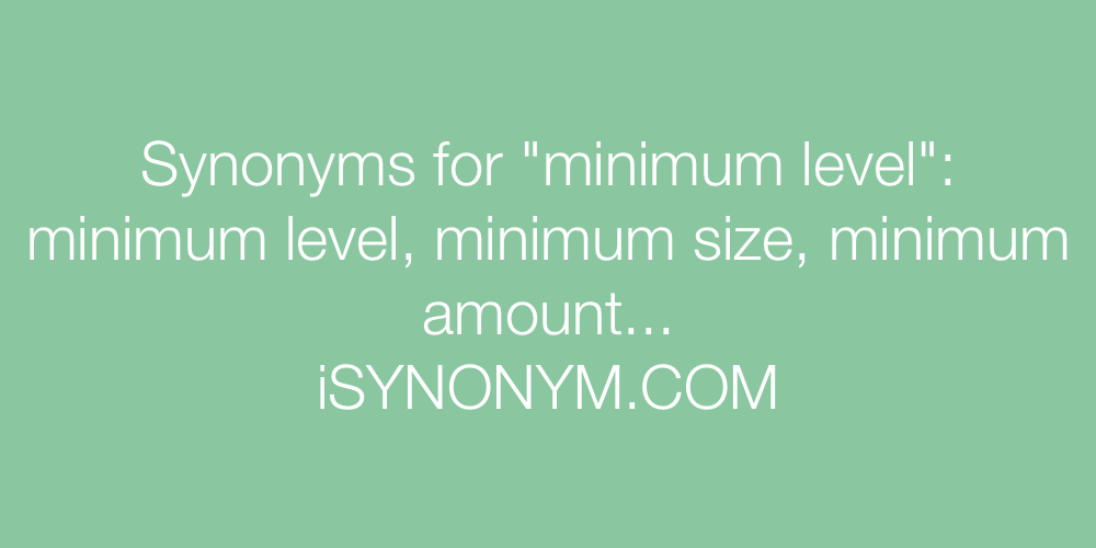 Synonyms minimum level