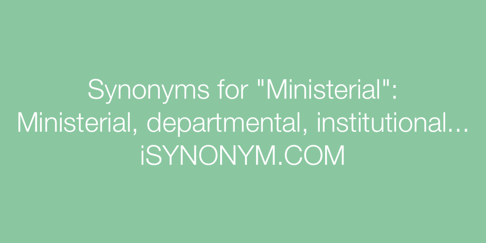 Synonyms Ministerial
