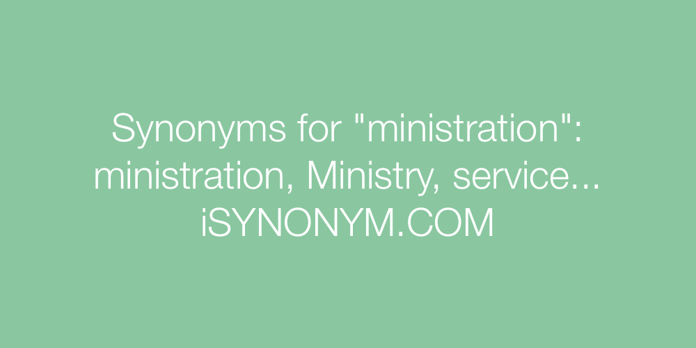 Synonyms ministration